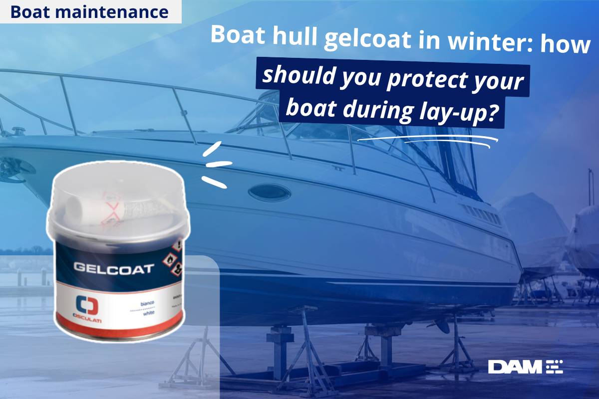 Boat hull gelcoat in winter: protect your boat during lay-up